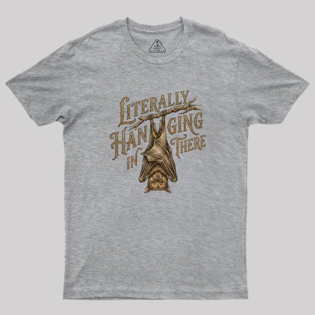 Literally Hanging In There Geek T-Shirt