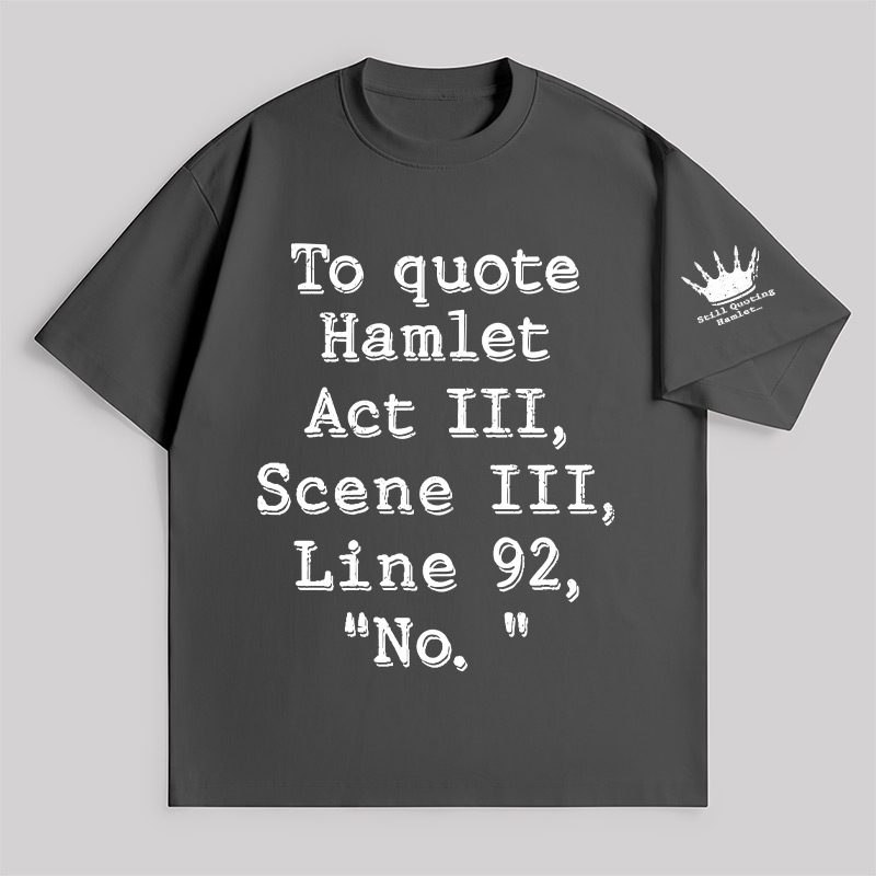 To Quote Hamlet Unisex Oversized T-shirt