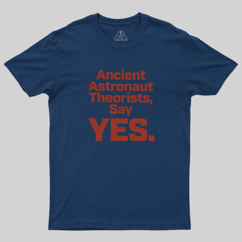 Ancient Say Yes Geek T-Shirt