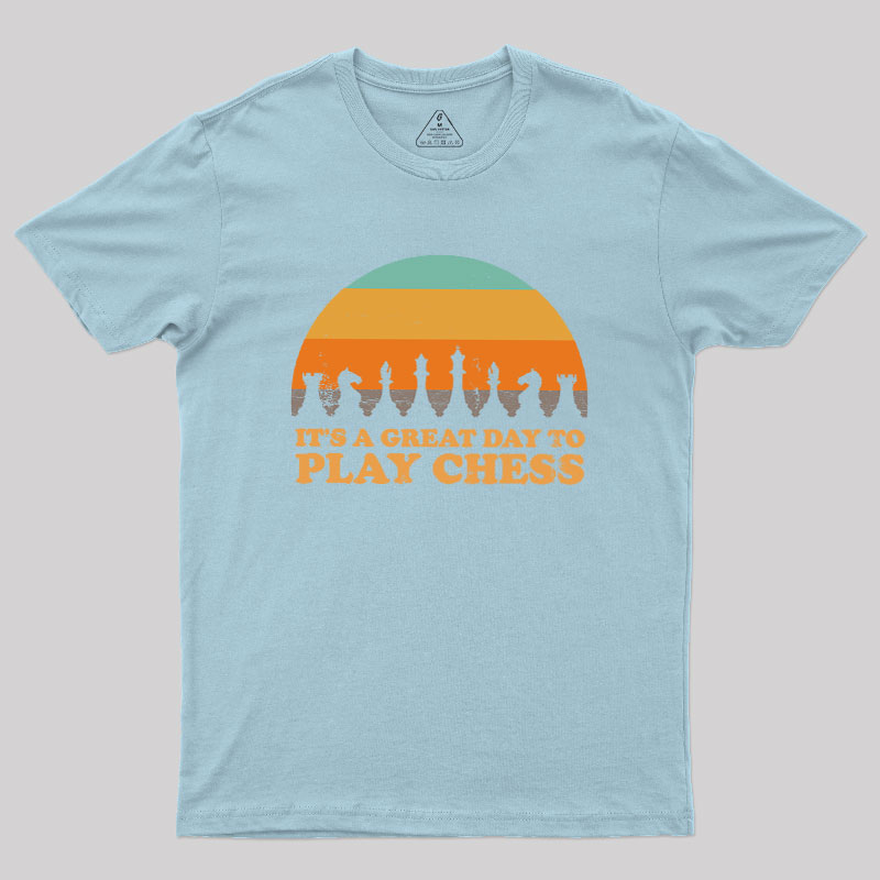 It's A Great Day To Play Chess Geek T-Shirt