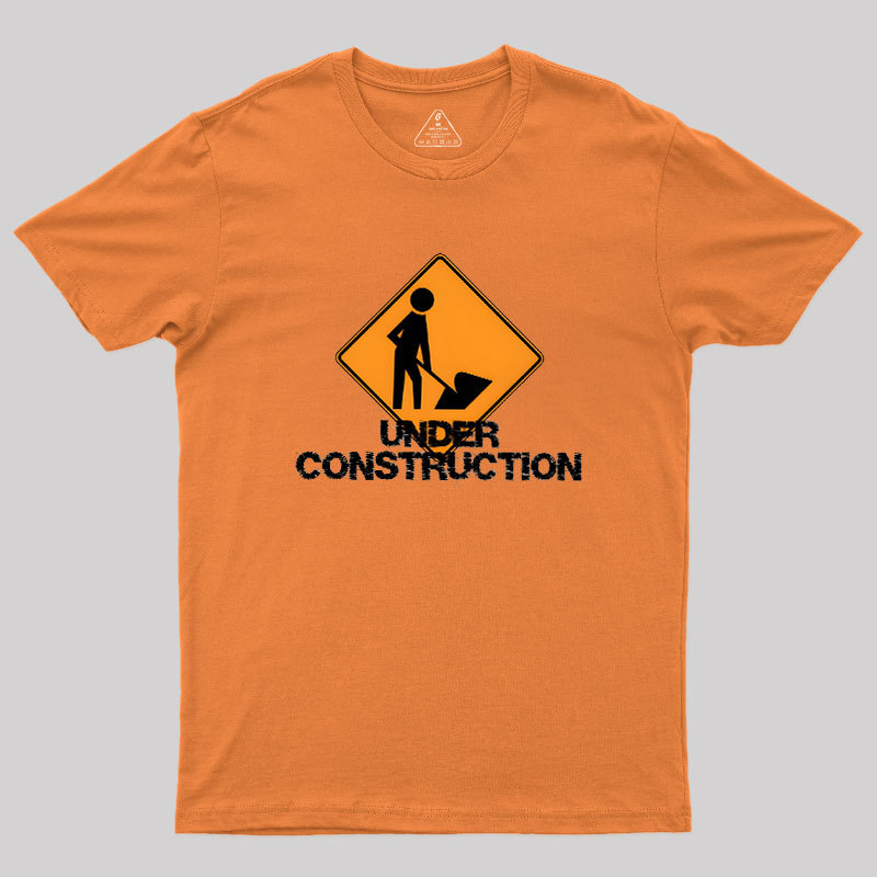 Under Construction Self Improvement Geek T-Shirt