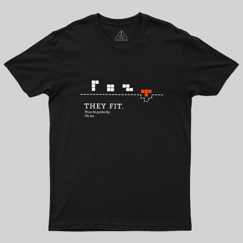 They Fit They Fit Perfectly Geek T-Shirt