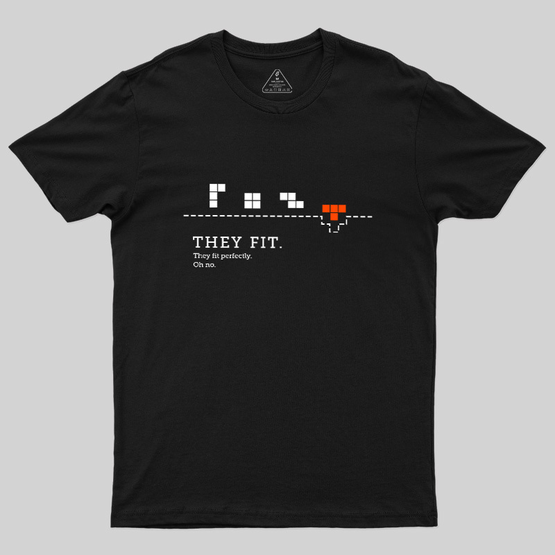 They Fit They Fit Perfectly Geek T-Shirt