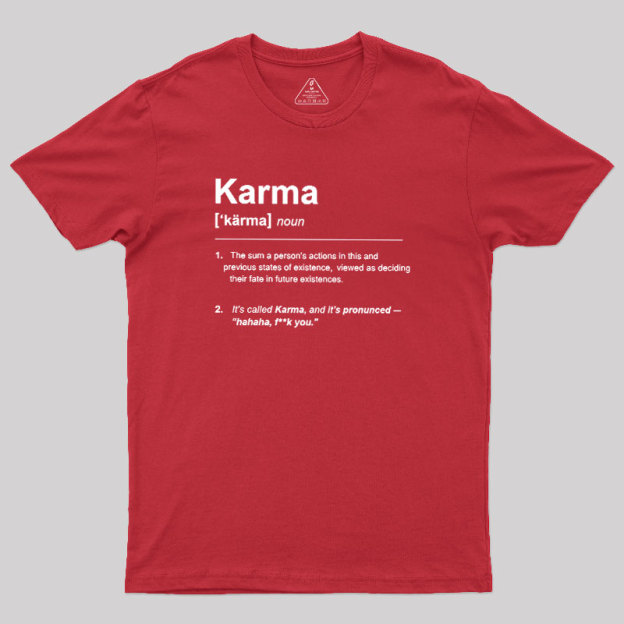 Karma Definition Geek T-Shirt