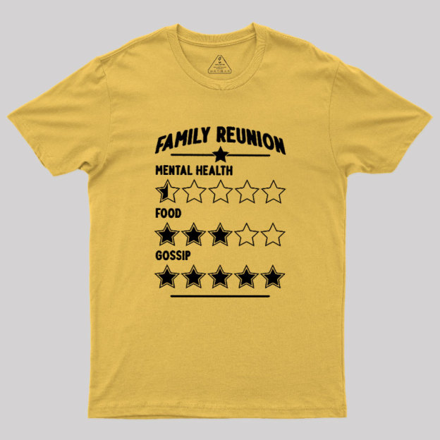 Family Reunion Dinner Geek T-Shirt