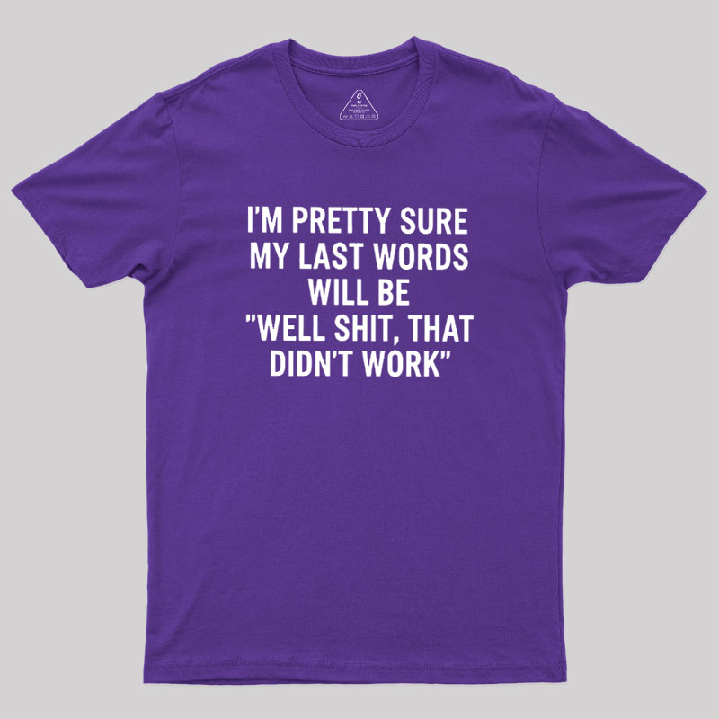 My Last Word Geek T-Shirt