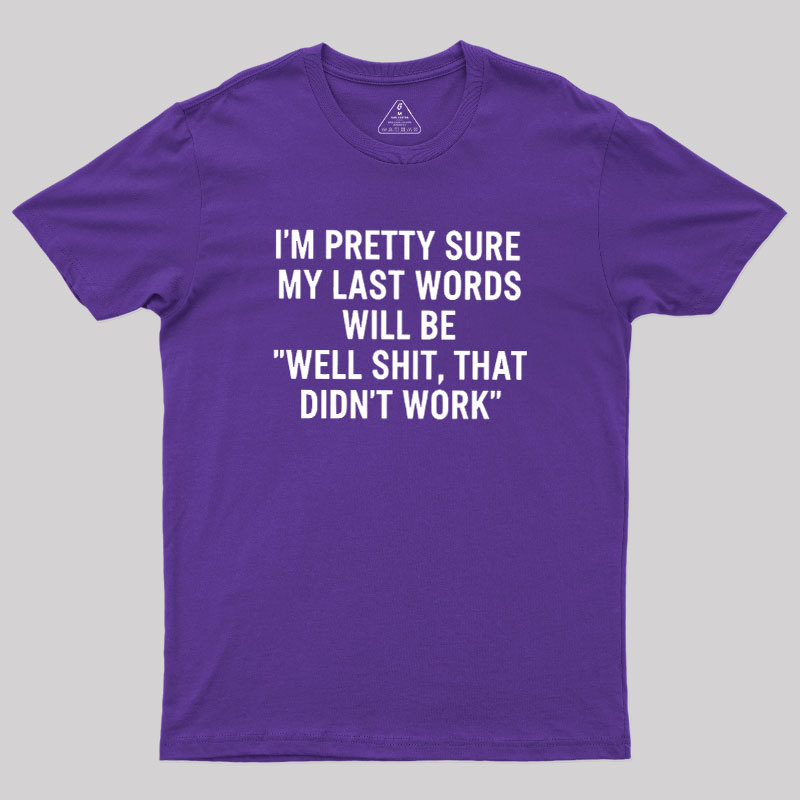 My Last Word Geek T-Shirt