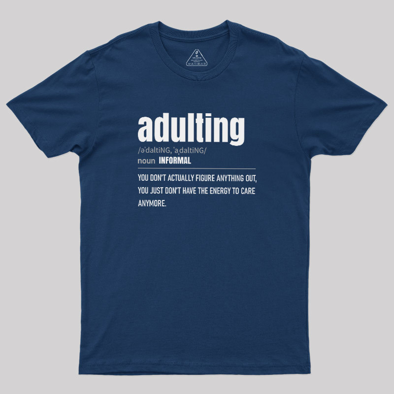 The Art of Adulting Geek T-Shirt