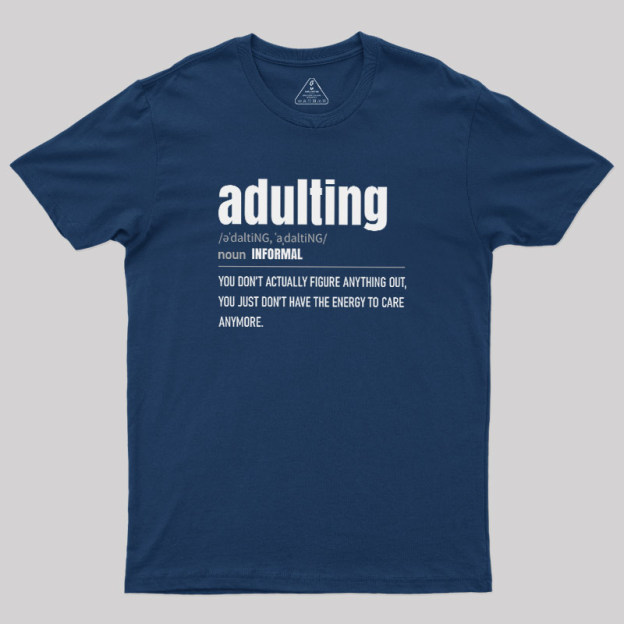 The Art of Adulting Geek T-Shirt