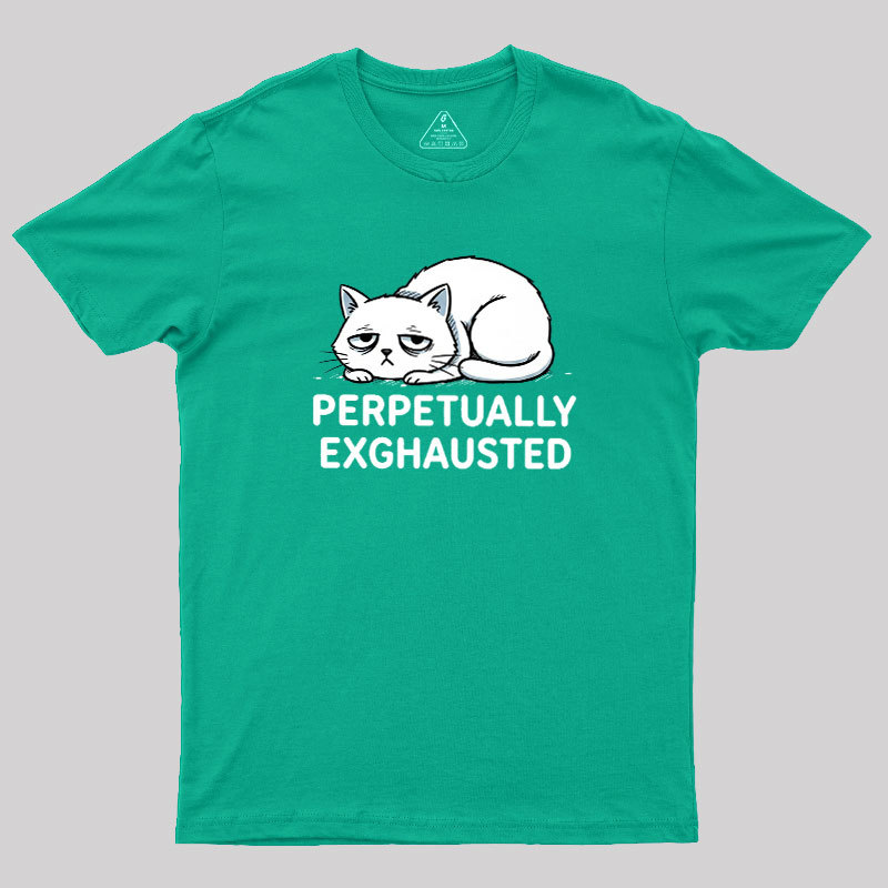 Perpetually Exhausted Geek T-Shirt
