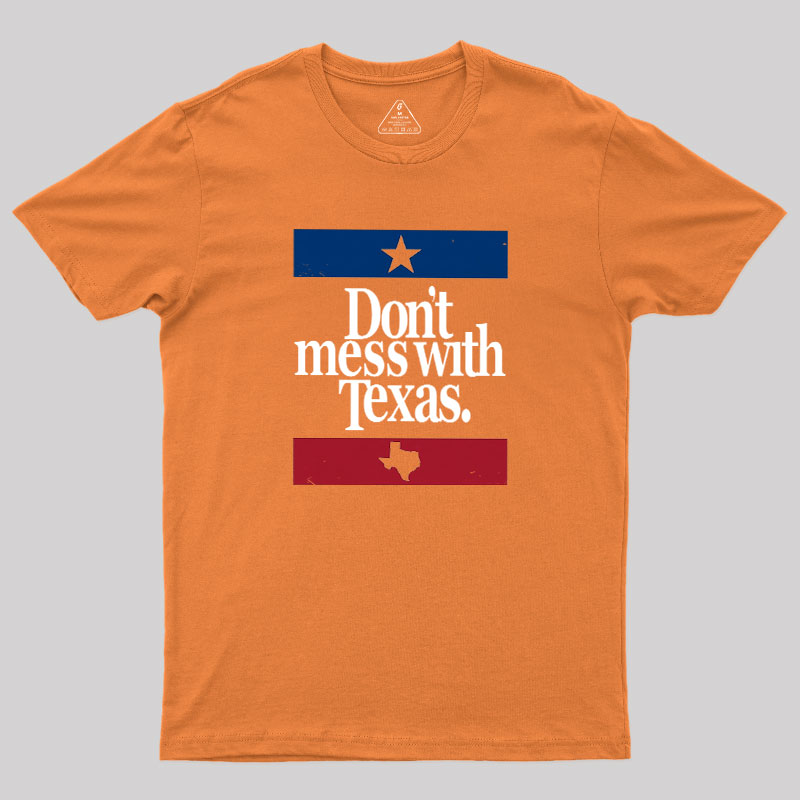 Don't mess with Texas Geek T-Shirt