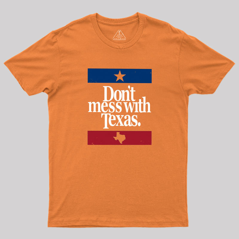 Don't mess with Texas Geek T-Shirt