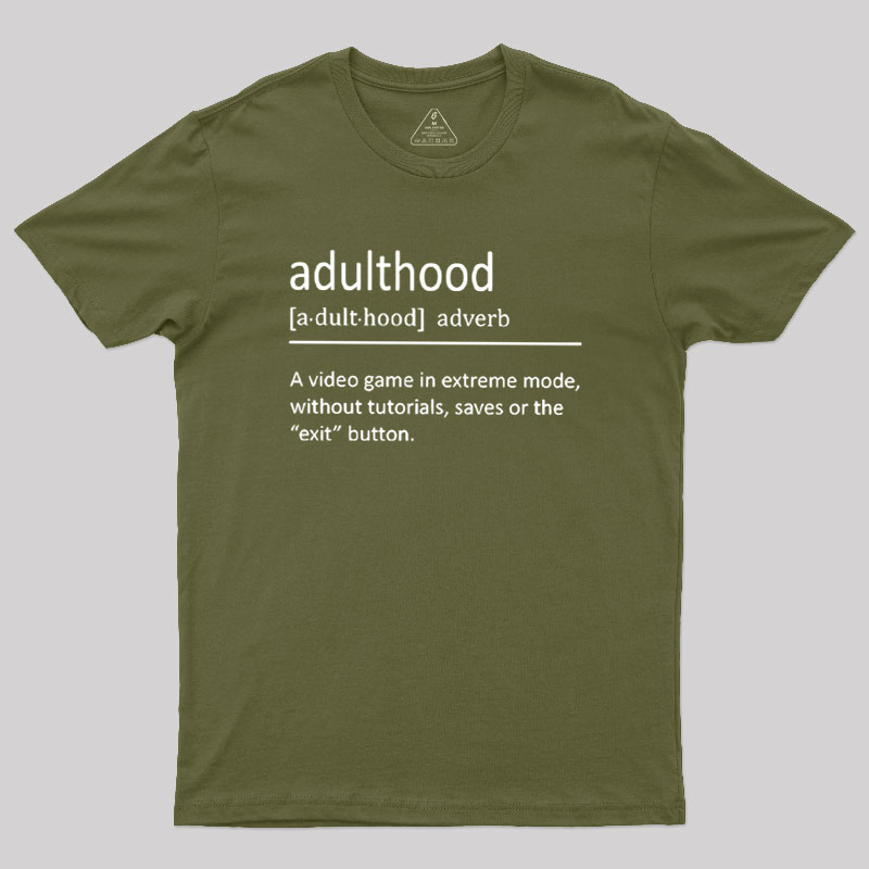 Adulthood Definition Geek T-Shirt
