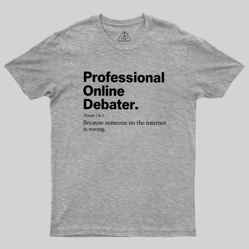 Professional Online Debater Geek T-Shirt