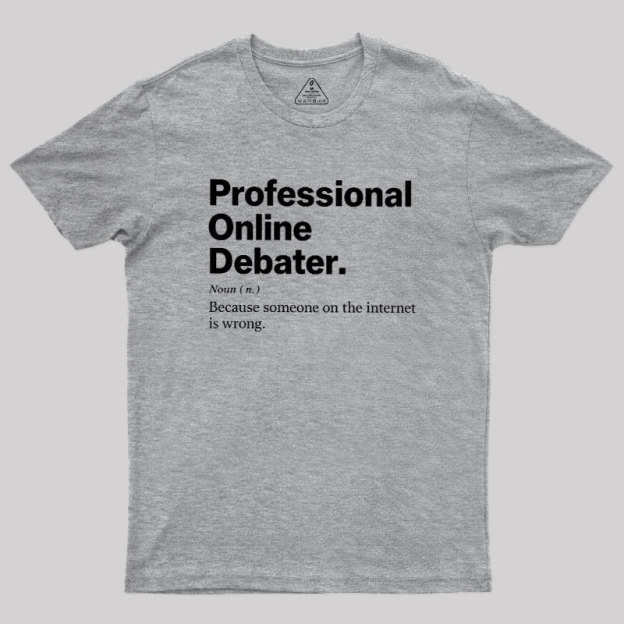 Professional Online Debater Geek T-Shirt