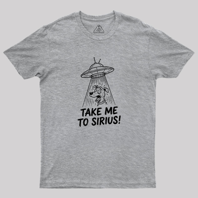 Take Me To Sirius Geek T-Shirt