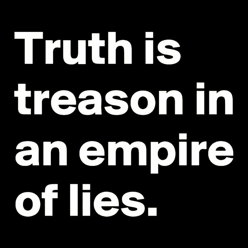Truth Is Treason In An Empire Of Lies Geek T-Shirt
