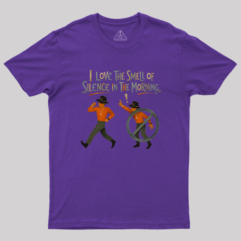 I Love The Smell of Silence In The Morning Geek T-Shirt
