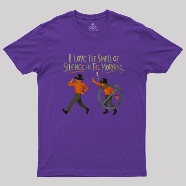 I Love The Smell of Silence In The Morning Geek T-Shirt