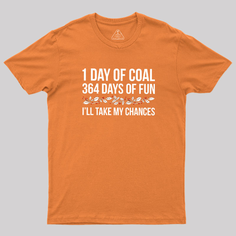1 Day of Coal Geek T-Shirt