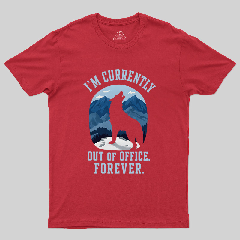 Forever Out of Office Wolf Geek T-Shirt