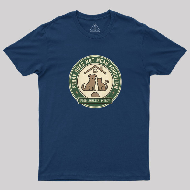 Stray Does Not Mean Forgotten Geek T-Shirt
