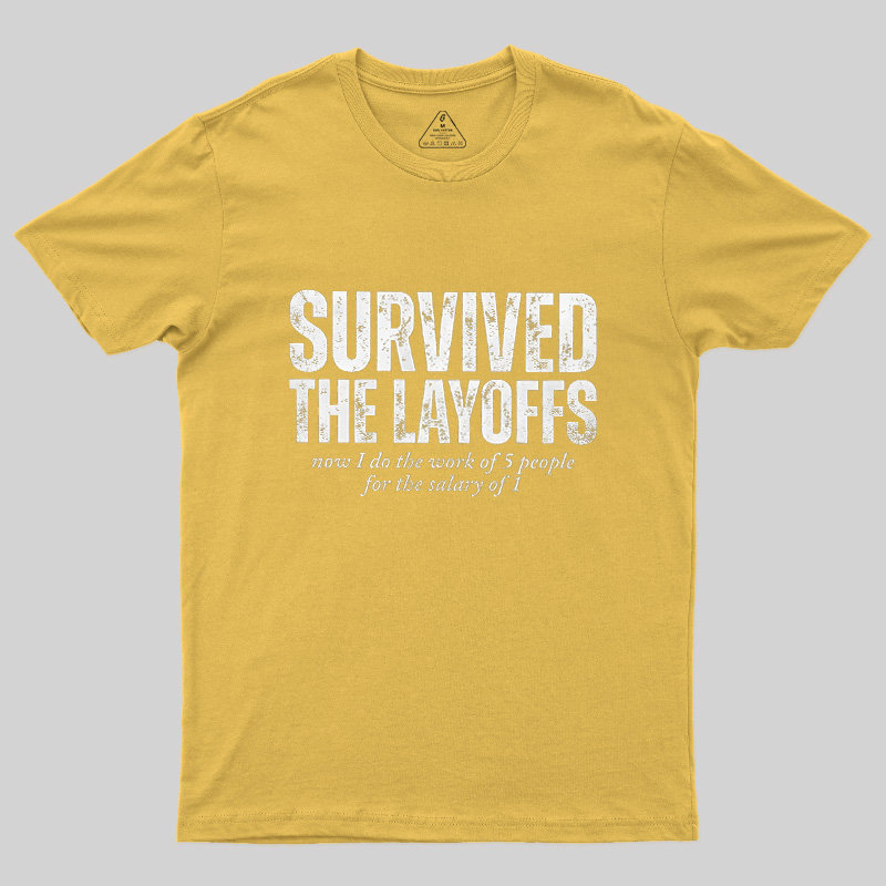 Survived The Layoffs Geek T-Shirt