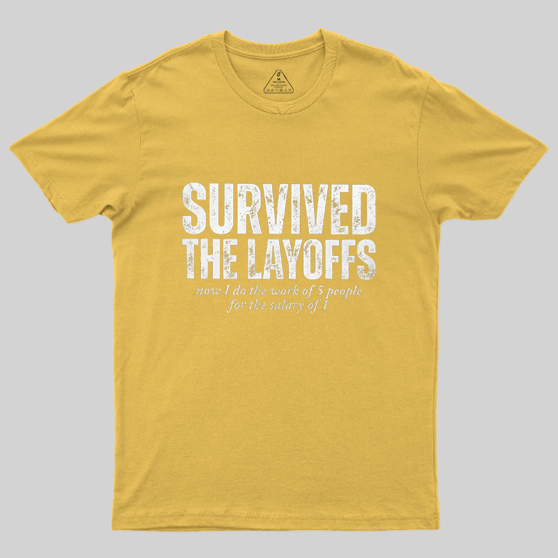 Survived The Layoffs Geek T-Shirt