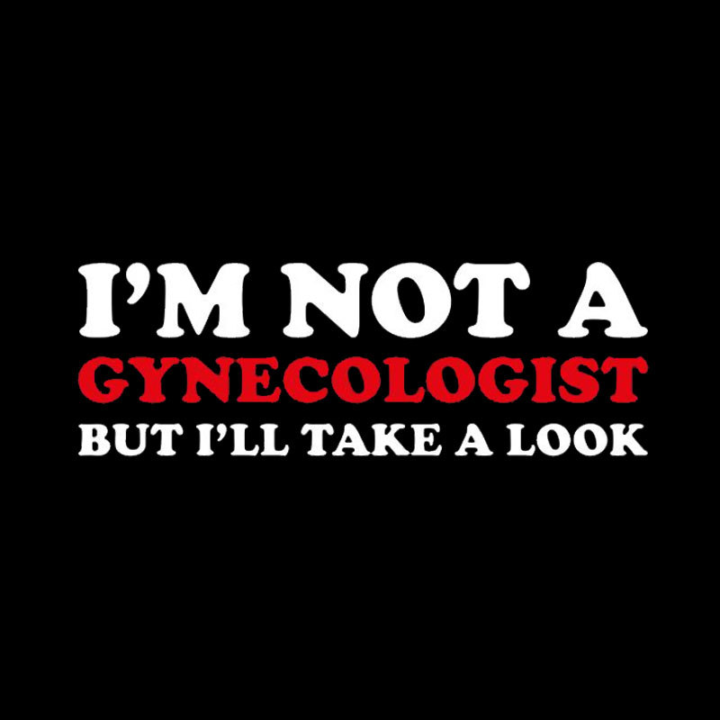 I��m Not A Gynecologist Geek T-Shirt