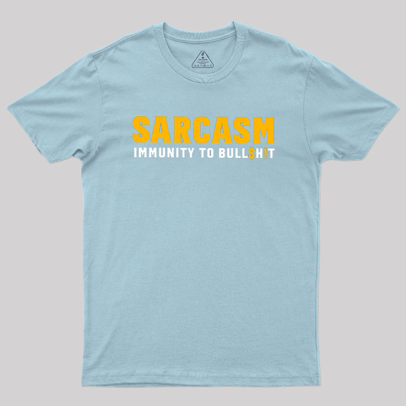 Sarcasm Immunity To Bull$H!T Geek T-Shirt