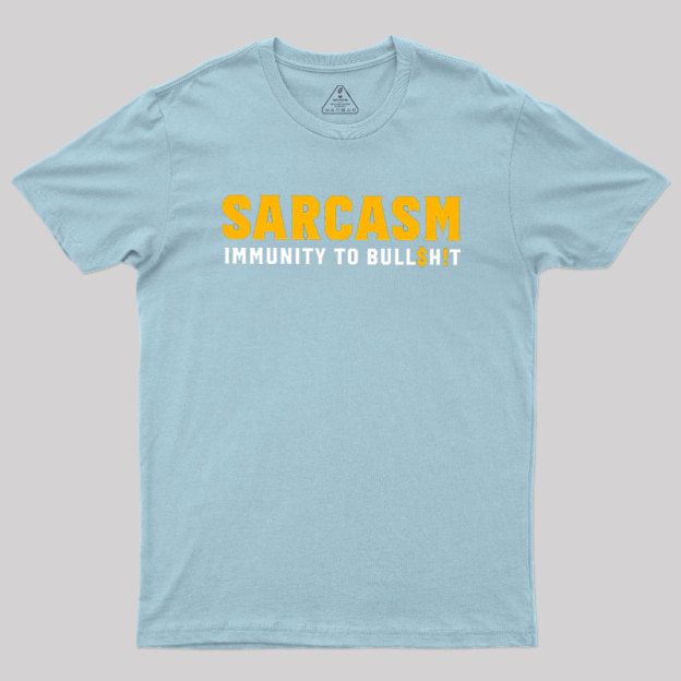 Sarcasm Immunity To Bull$H!T Geek T-Shirt