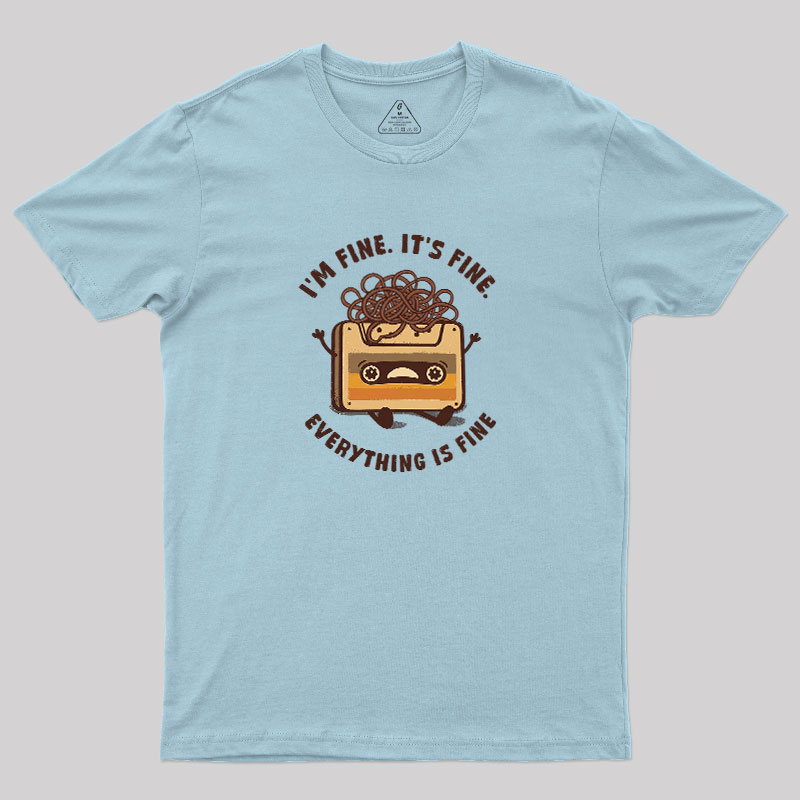 Totally Fine Geek T-Shirt