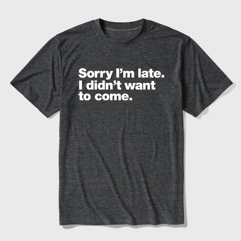 I Didn't Want to Come Ultra Soft Heather Tees