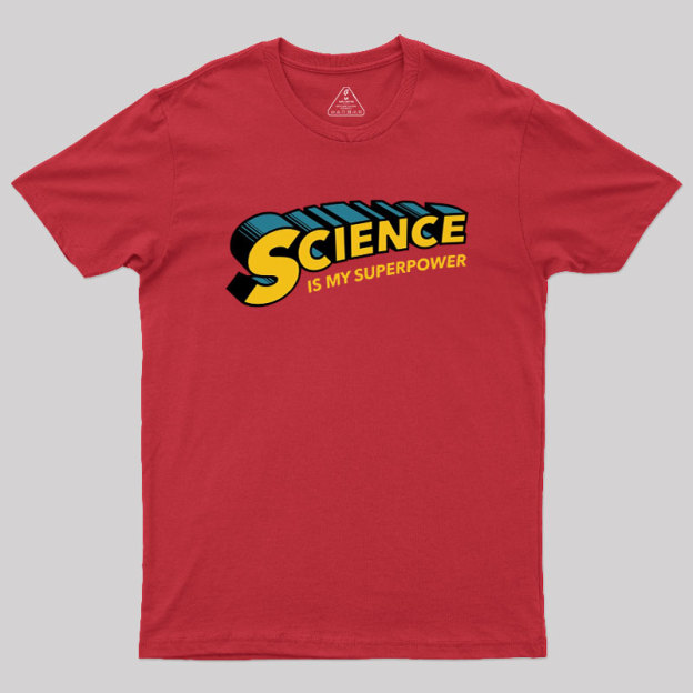 Science is Super Geek T-Shirt