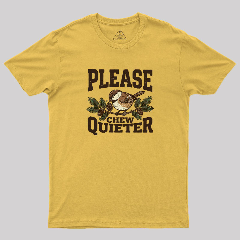 Please Chew Quieter Geek T-Shirt