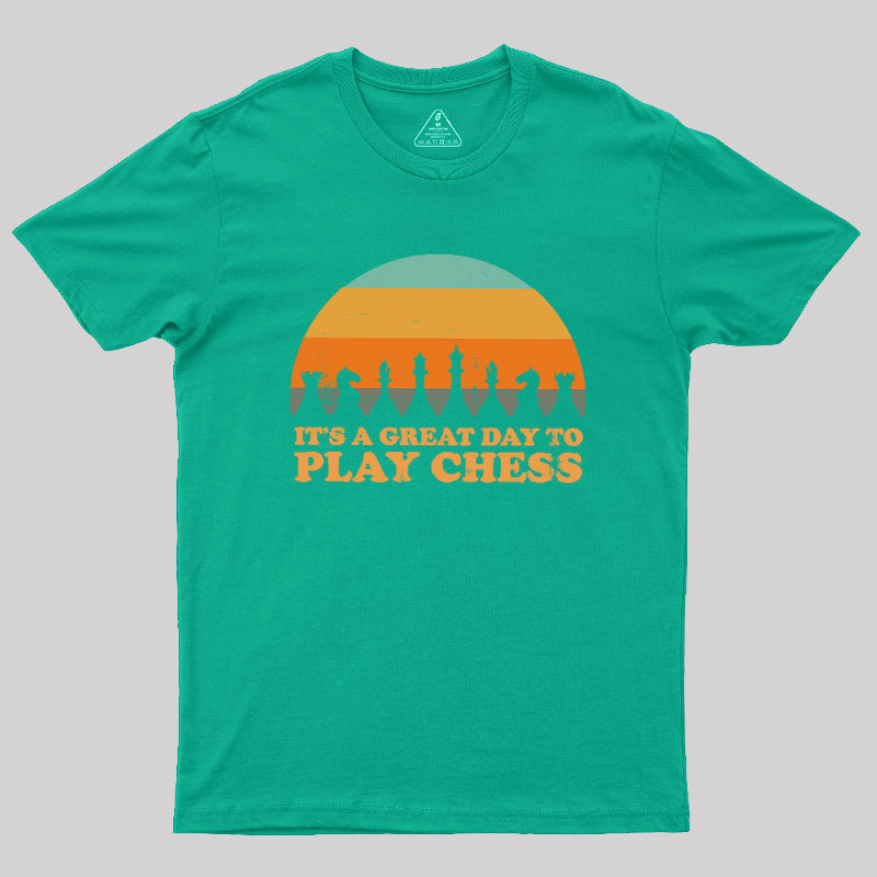 It's A Great Day To Play Chess Geek T-Shirt