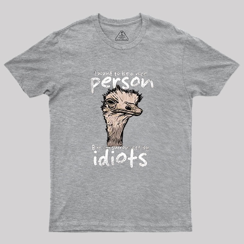 Sourronded by idiots Geek T-Shirt