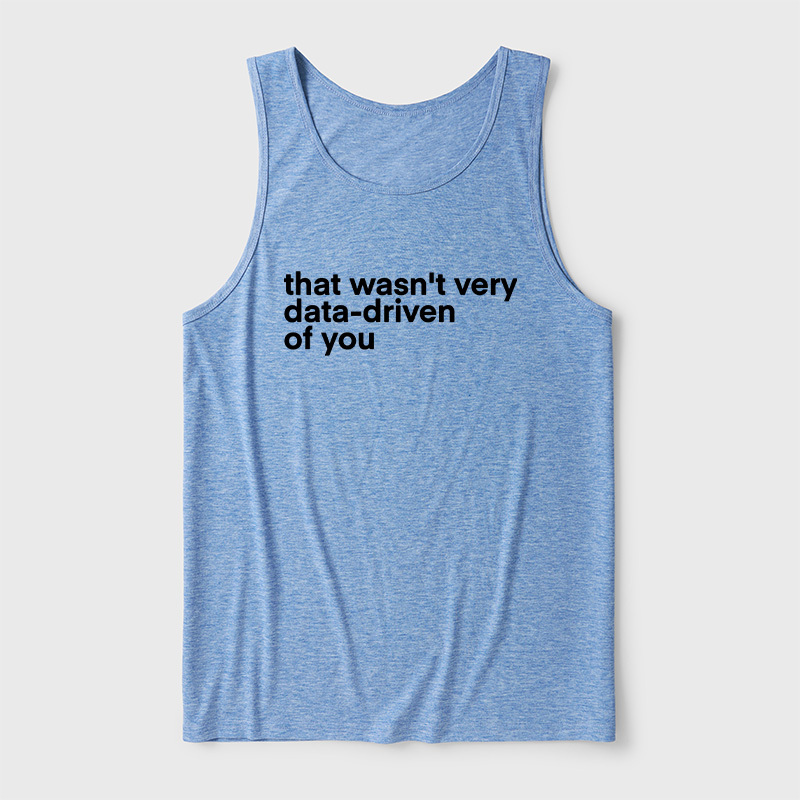 That Wasn't Very Data Driven Of You Ultra Soft Heather Tank
