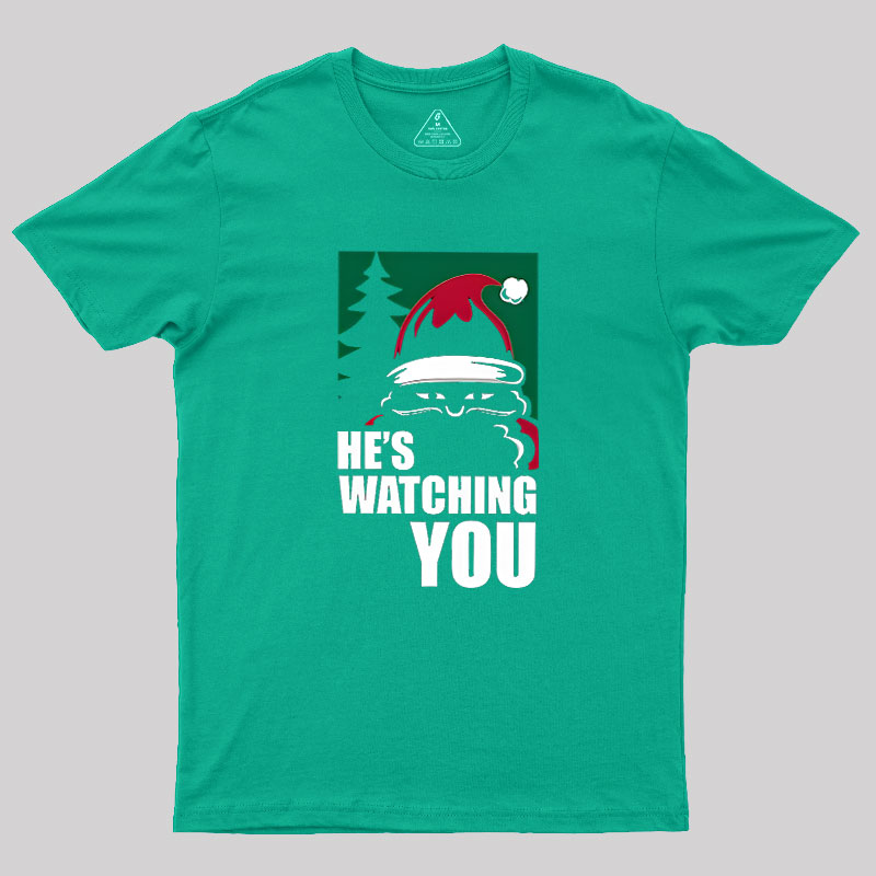 He Is Watching You Geek T-Shirt