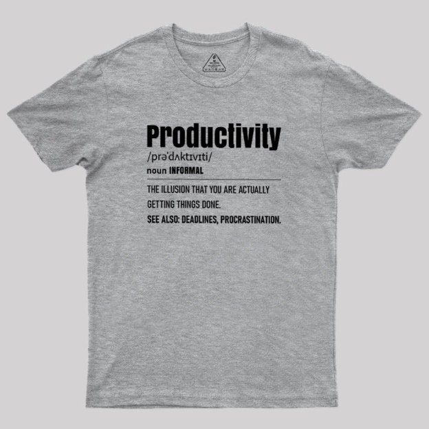 The Illusion of Productivity Geek T-Shirt