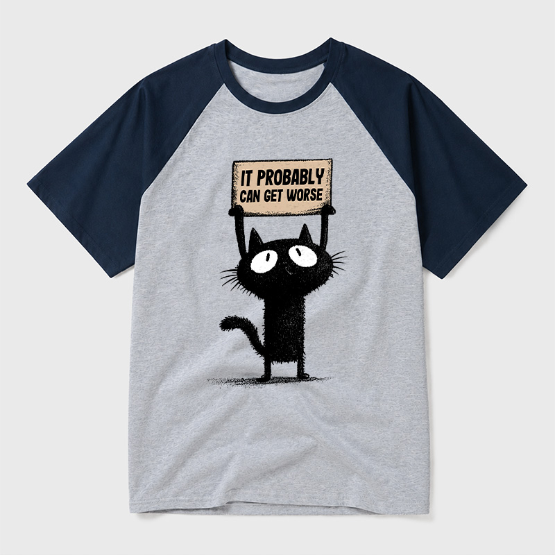 It Probably Can Get Worse Geek Retro Raglan T-Shirt