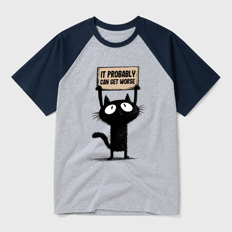 It Probably Can Get Worse Geek Retro Raglan T-Shirt