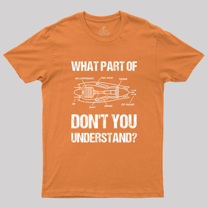 What Part Of Don't You Understand Geek T-Shirt