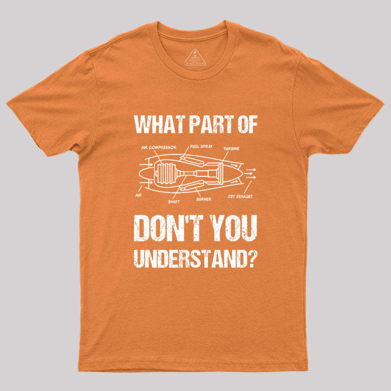 What Part Of Don't You Understand Geek T-Shirt