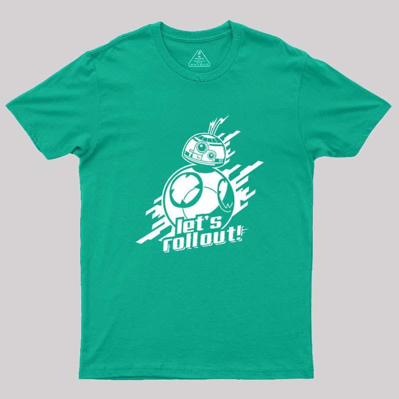 Roll Out Geek T-Shirt