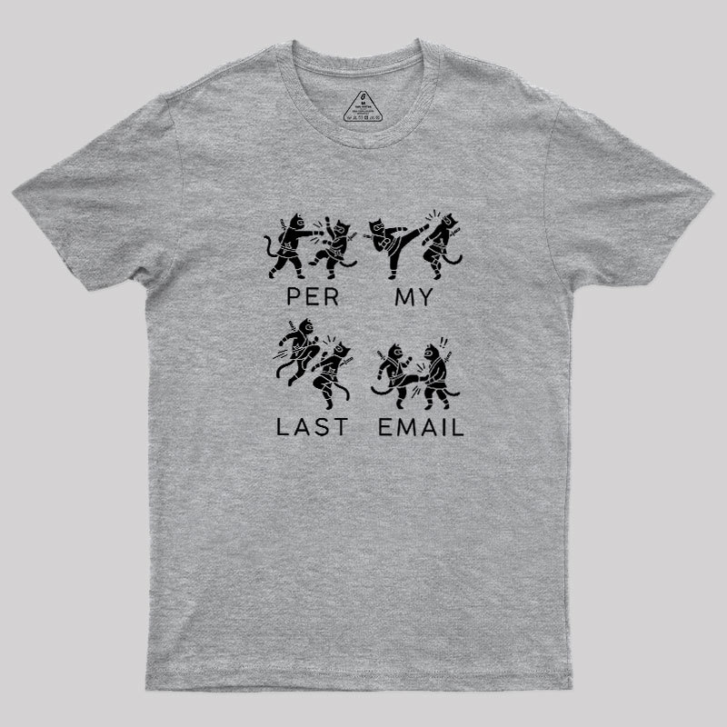 Per My Last Email Geek T-Shirt