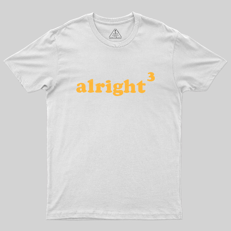 Alright3 Geek T-Shirt