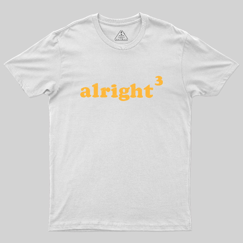 Alright3 Geek T-Shirt
