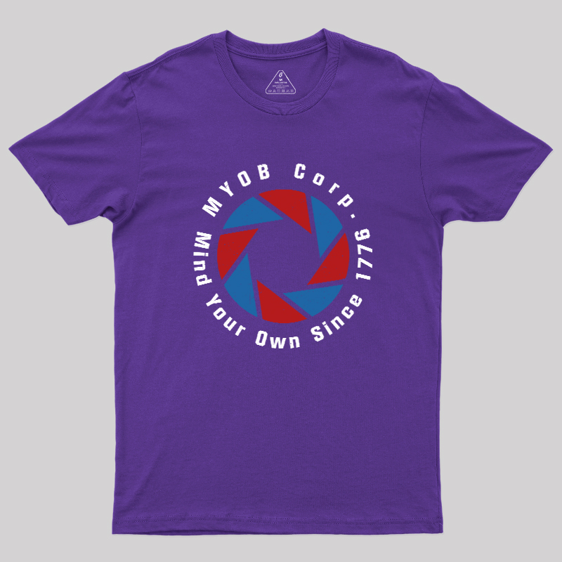 Mind Your Own Since 1776 Geek T-Shirt