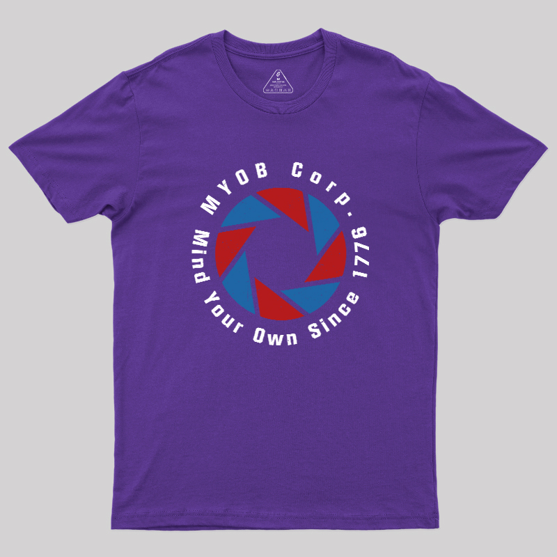 Mind Your Own Since 1776 Geek T-Shirt